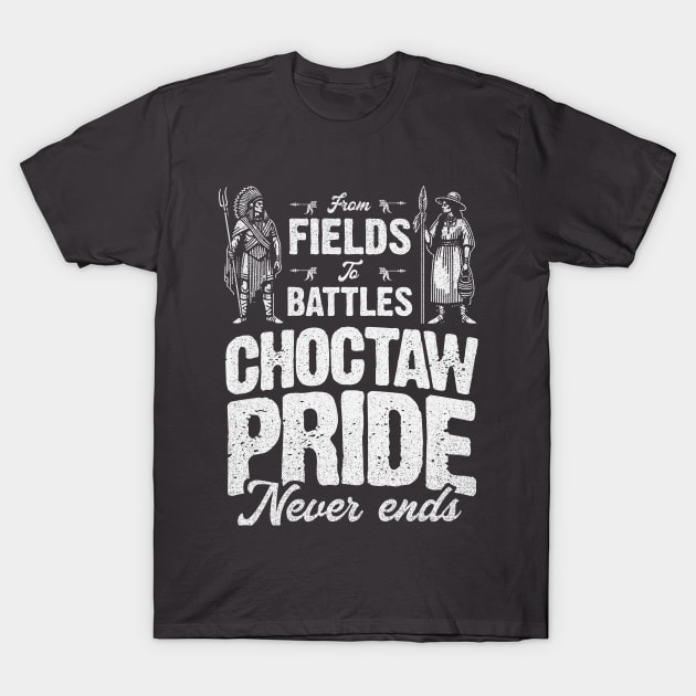 Choctaw Pride : From Fields To Battles T-Shirt by Depot33